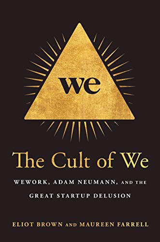 Cover of The Cult of We: Wework, Adam Neumann, and the Great Startup Delusion