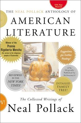 Cover of The Neal Pollack Anthology of American Literature: The Collected Writings of Neal Pollack