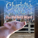 Cover of Charlotte's Web: The Perfect Word