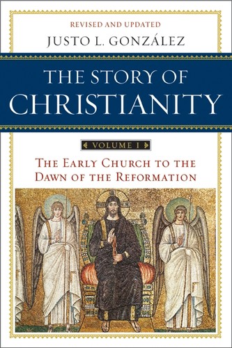 Cover of The story of Christianity The early church to the reformation