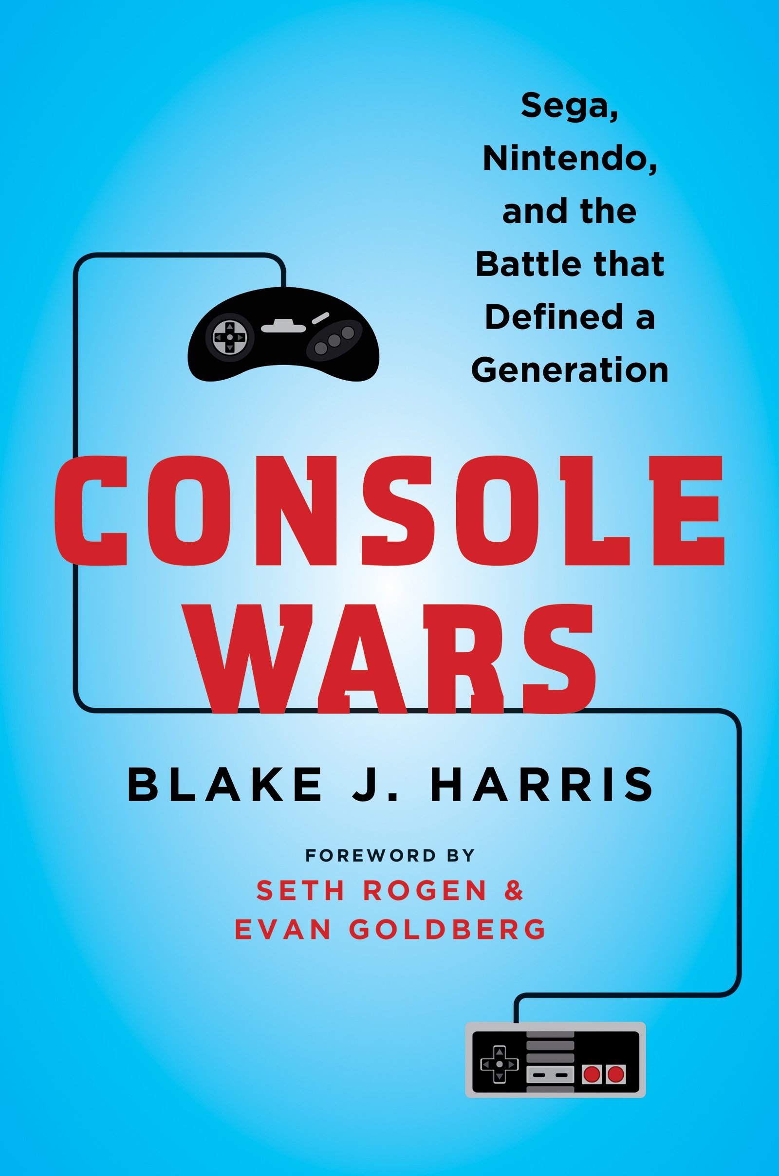 Cover of Console Wars: Sega, Nintendo, and the Battle That Defined a Generation