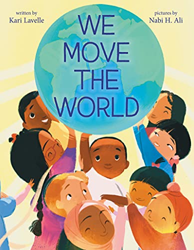 Cover of We Move the World: An Inspiring Picture Book About How First Steps Lead to Breaking Barriers for Children