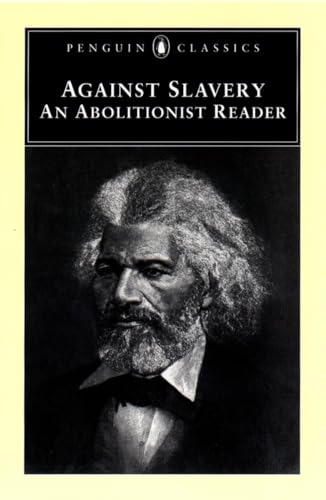 Cover of Against Slavery: An Abolitionist Reader