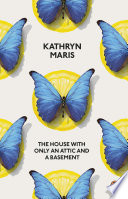 Cover of The House with Only an Attic and a Basement