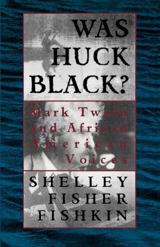 Cover of Was Huck Black?: Mark Twain and African-American Voices