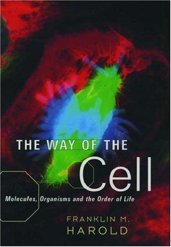Cover of The Way of the Cell: Molecules, Organisms, and the Order of Life