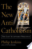 Cover of The New Anti-Catholicism