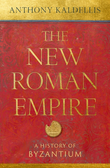 Cover of The New Roman Empire: A History of Byzantium