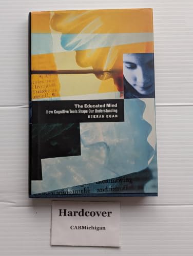 Cover of The Educated Mind: How Cognitive Tools Shape Our Understanding