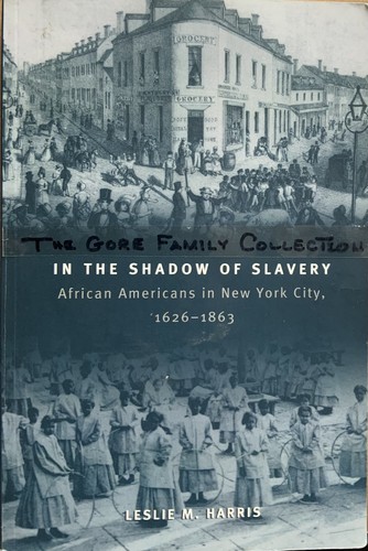Cover of In the Shadow of Slavery: African Americans in New York City, 1626-1863
