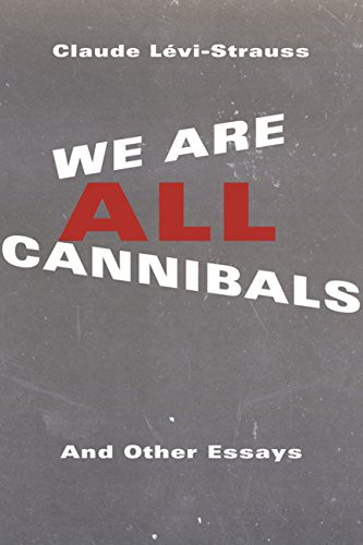 Cover of We Are All Cannibals: And Other Essays