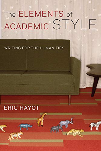 Cover of The Elements of Academic Style: Writing for the Humanities
