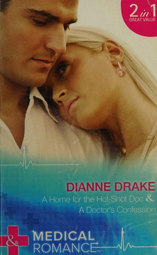 Cover of A Home for the Hot-Shot Doc / A Doctor's Confession