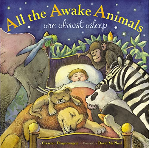 Cover of All the Awake Animals Are Almost Asleep