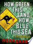 Cover of How Green This Land, How Blue This Sea