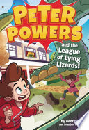 Cover of Peter Powers and the League of Lying Lizards!