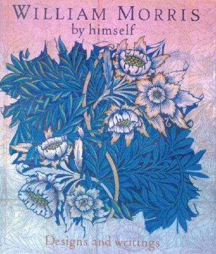 Cover of William Morris By Himself: Designs and Writings