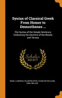 Cover of Syntax of Classical Greek From Homer to Demosthenes ...