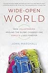 Cover of Wide-Open World: How Volunteering Around the Globe Changed One Family's Lives Forever