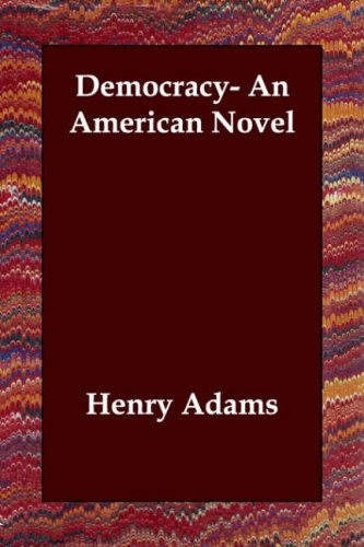 Cover of Democracy: An American Novel