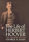 Cover of The Life of Herbert Hoover, Volume 1: The Engineer, 1874-1914