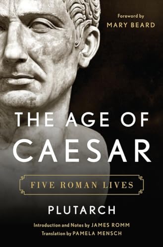 Cover of The Age of Caesar: Five Roman Lives