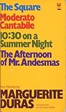 Cover of Four Novels: The Square / Moderato Cantabile / 10:30 on a Summer Night / The Afternoon of Mr. Andesmas