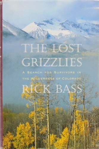 Cover of The Lost Grizzlies: A Search for Survivors in the Wilderness of Colorado