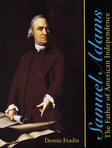 Cover of Samuel Adams: The Father of American Independence