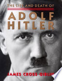 Cover of The Life and Death of Adolf Hitler