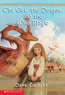 Cover of The Girl, the Dragon, and the Wild Magic