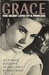 Cover of Grace: The Secret Lives of a Princess. An Intimate Biography of Grace Kelly