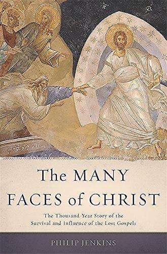 Cover of The Many Faces of Christ : The Thousand-Year Story of the Survival and Influence of the Lost Gospels