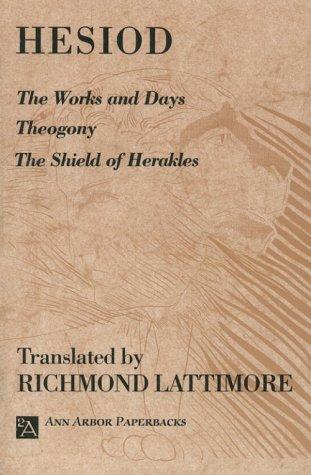 Cover of The Works and Days; Theogony; The Shield of Herakles
