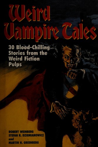 Cover of Weird Vampire Tales: 30 Blood-Chilling Stories from the Weird Fiction Pulps