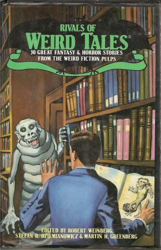 Cover of Rivals of Weird Tales: 30 Great Fantasy and Horror Stories from the Weird Fiction Pulps