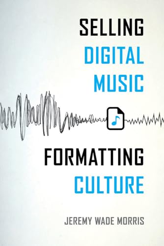 Cover of Selling Digital Music, Formatting Culture