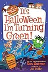 Cover of It's Halloween, I'm Turning Green!