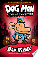 Cover of Dog Man: A Tale of Two Kitties: A Graphic Novel (Dog Man #3): From the Creator of Captain Underpants