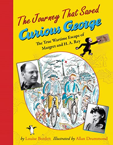 Cover of The Journey That Saved Curious George: The True Wartime Escape of Margret and H.A. Rey
