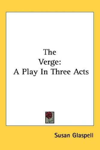 Cover of The Verge: A Play In Three Acts