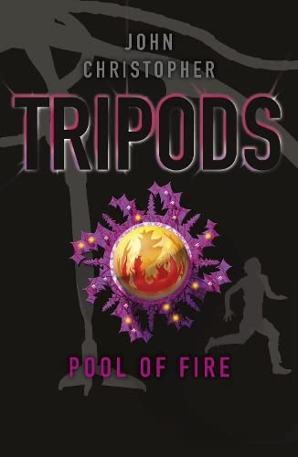 Cover of Tripods: The Pool of Fire: Book 3