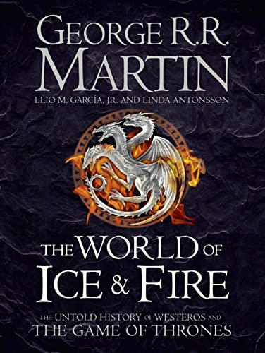 Cover of The World of Ice and Fire: The Untold History of Westeros and the Game of Thrones