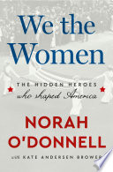 Cover of We the Women: The Hidden Heroes Who Shaped America