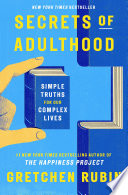 Cover of Secrets of Adulthood: Simple Truths for Our Complex Lives