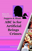 Cover of Jaggers and Shad: ABC Is for Artificial Beings Crimes