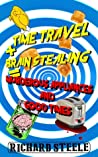 Cover of Time Travel + Brain Stealing = Murderous Appliances and Good Times