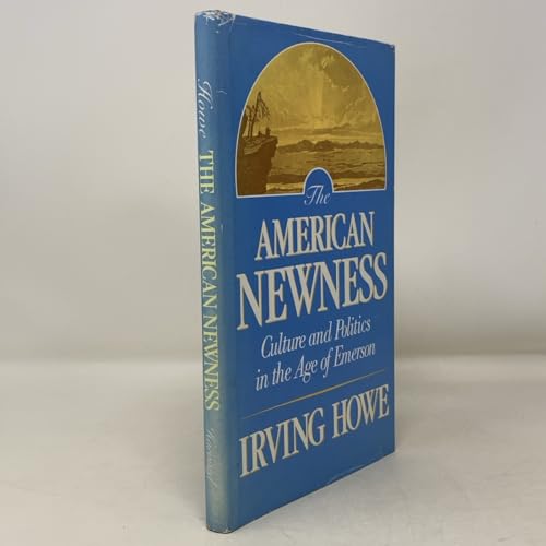 Cover of The American Newness: Culture and Politics in the Age of Emerson