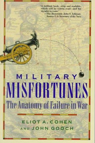 Cover of Military Misfortunes: The Anatomy of Failure in War