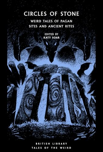 Cover of Circles of Stone: Weird Tales of Pagan Sites and Ancient Rites